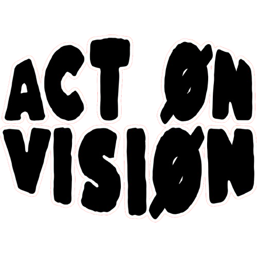 act Øn visiØn